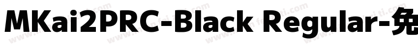 MKai2PRC-Black Regular字体转换